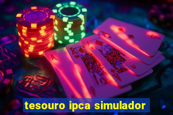 tesouro ipca simulador